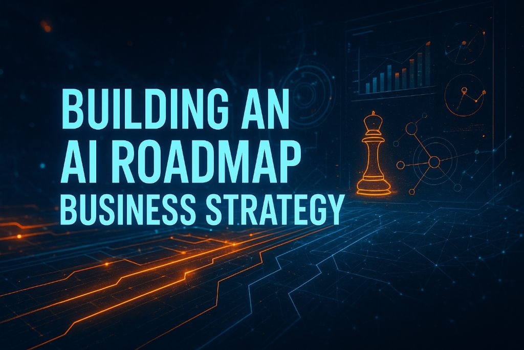 Building an AI Roadmap - Business Strategy